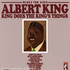 Blues for Elvis: Albert King Does the King's Things
