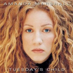 Amanda Marshall ~ Tuesday's Child